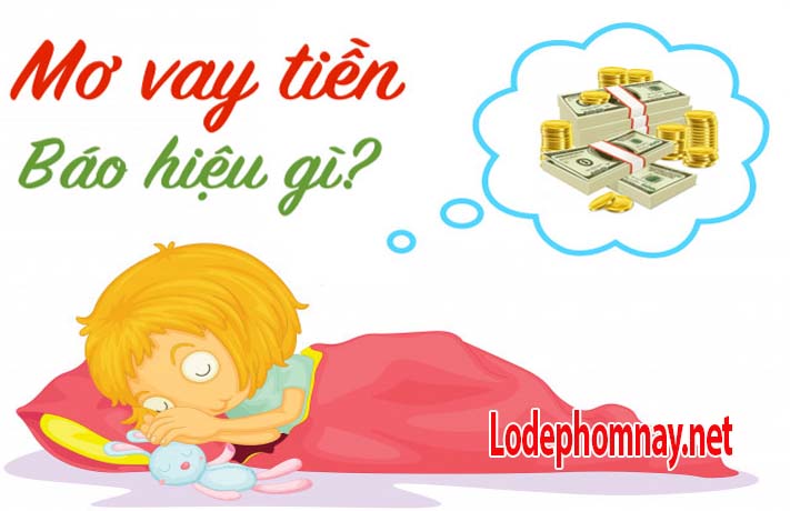 mơ cho bạn vay tiền đánh con gì