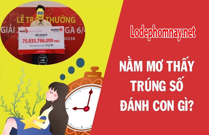 nằm mơ trúng số đánh con gì