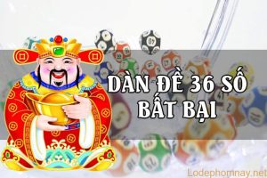 Dàn đề 36 số bất bại là gì?