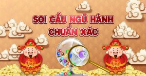 Cách soi cầu ngũ hành Miền Bắc, 368 chuẩn nhất